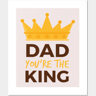 Dad you are the king Posters and Art